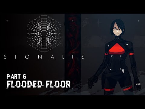 Flooded Floor - Part 6 - SIGNALIS