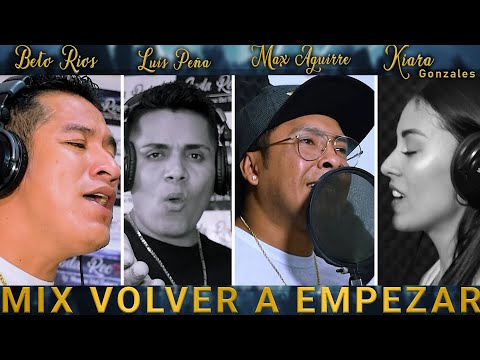 Mix Volver a Empezar América Band Ft Beto Rios / Kiara Gonzales / Max Aguirre