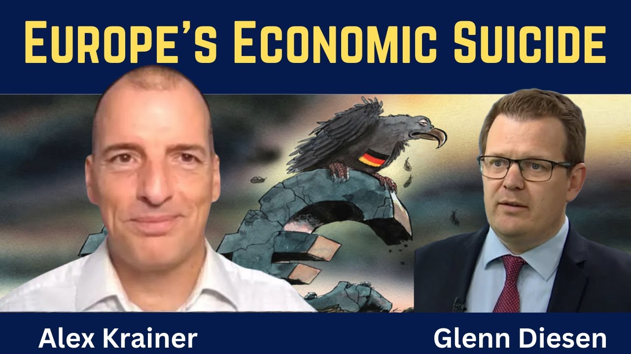 Alex Krainer: Europe's Economic Suicide