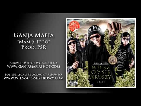15. Ganja Mafia - Mam 5 Tego (prod. PSR)