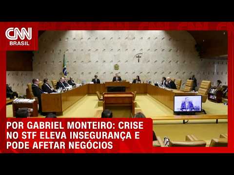 Crise no Supremo eleva insegurança no país e pode afetar negócios; veja análise | CNN AGORA