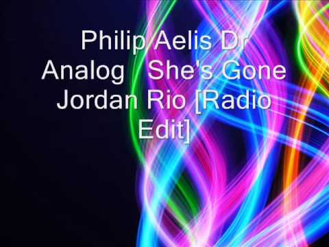 Philip Aelis Dr Analog   She's Gone Jordan Rio Radio Edit