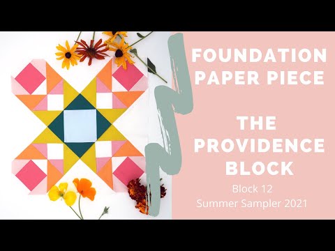 Foundation Paper Piecing Basics with the The Providence Block - Block 12 from Summer Sampler 2021