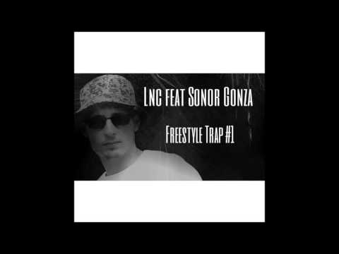 Lnc feat Sonor gonza (Freestyle Trap 1#) [audio]
