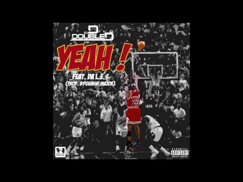 DJ D Double D - Yeah (feat Da L E S)