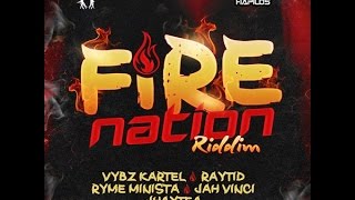 FIRE NATION RIDDIM MIX FT. VYBZ KARTEL, RYME MINISTA & MORE {DJ SUPARIFIC}
