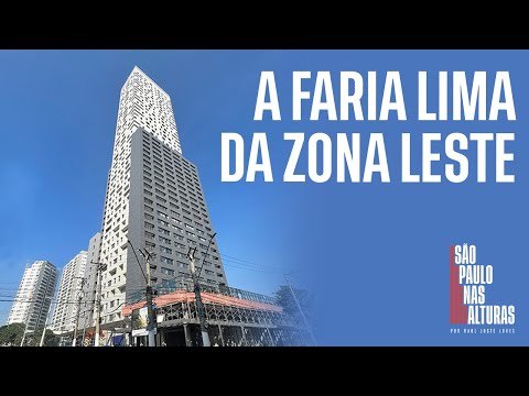 A VIRADA DO TATUAPE: conheça o primeiro centro empresarial da Zona Leste, a Faria Lima da ZL