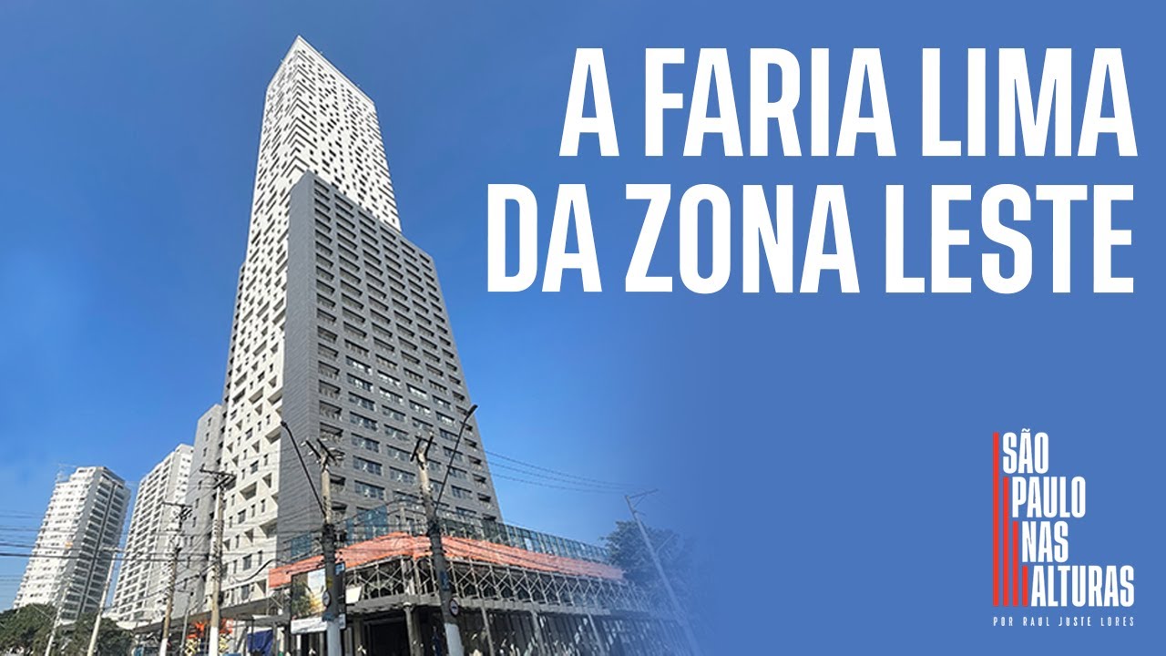 A VIRADA DO TATUAPE: conheça o primeiro centro empresarial da Zona Leste, a Faria Lima da ZL