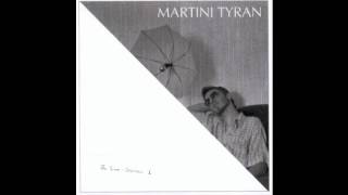 Martini Tyran - Give me back my Job