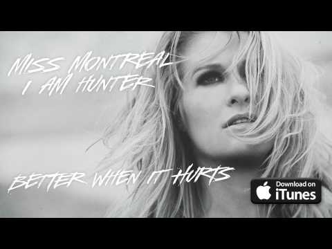 Better When It Hurts - Miss Montreal