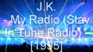 J.K. - My Radio (Stay In Tune Radio)