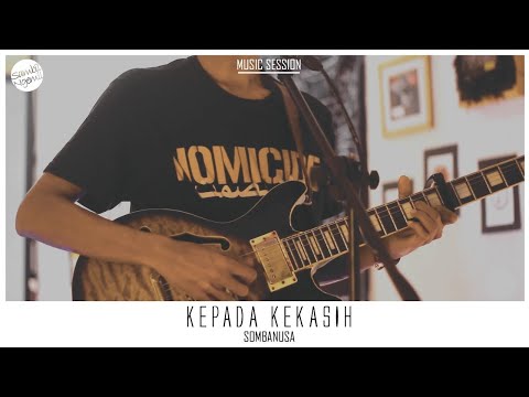 Sombanusa - Kepada Kekasih #StageSession #GlitchOnTheWall