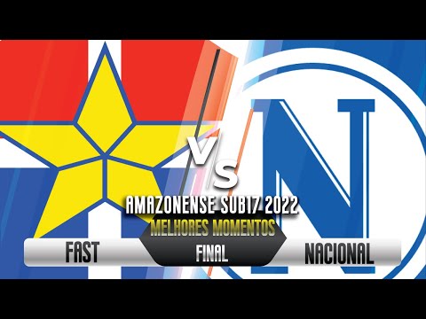 Fast x Nacional - Final / Amazonense SUB17 2022