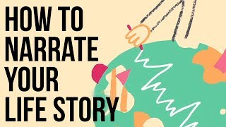 How to Narrate Your Life Story