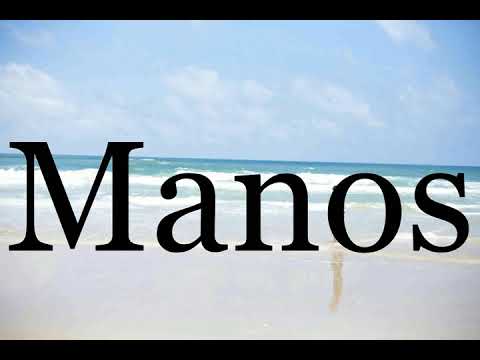 How To Pronounce Manos🌈🌈🌈🌈🌈🌈Pronunciation Of Manos