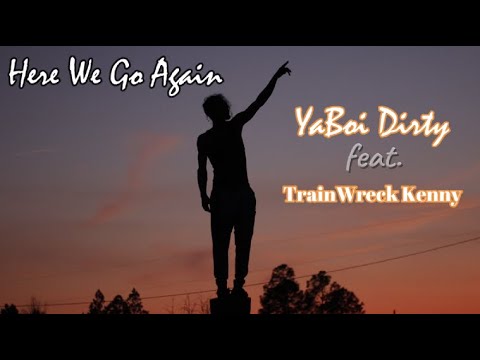 Here We Go Again feat @trainwreckkenny