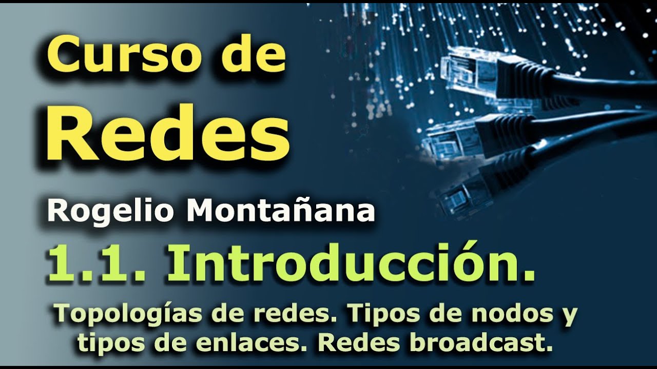 Curso de Redes. 1.1. Introducción. Conceptos básicos. Redes informáticas y telemáticas.