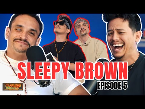 SLEEPY BROWN AKA @mijitoLex on FOO'S FOR THOUGHT PODCAST EP. 5