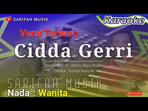 CIDDA GERRI - KARAOKE  || CIPT : H . ANCHU BAYU ANDIKA NADA WANITA + LIRIK#sarifahmusik