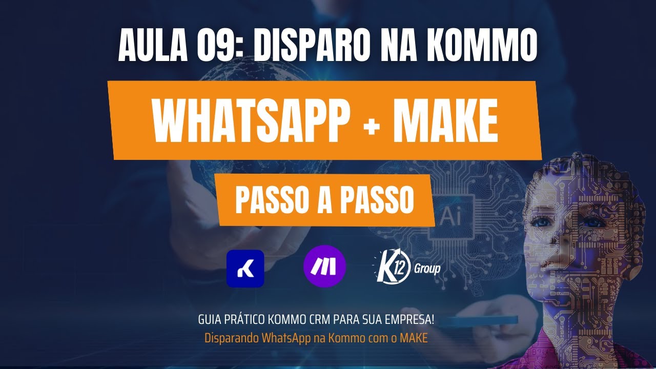 Como Disparar Whatsapp via Kommo CRM + Make | Aula 09