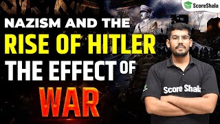 Nazism & The Rise of Hitler - The Effect of War | Class 9 History Chapter 3