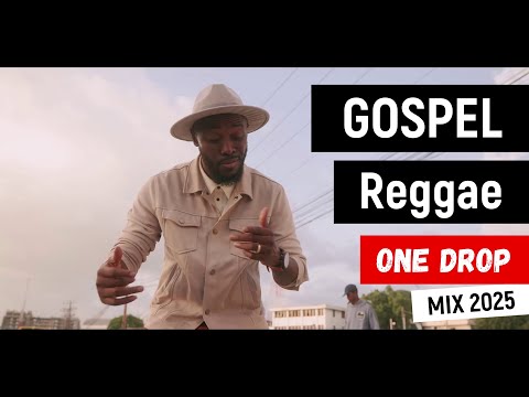 BEST POWERFUL GOSPEL REGGAE MIX 2025 | ONE DROP | PRAISE and WORSHIP BY ZJ DERO.