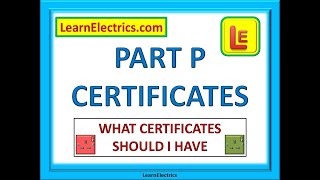 Part P certificates which ones should I have