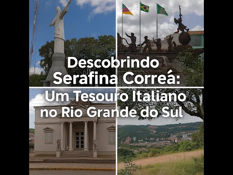 Descobrindo Serafina Corrêa: Um Tesouro Italiano no Rio Grande do Sul!
