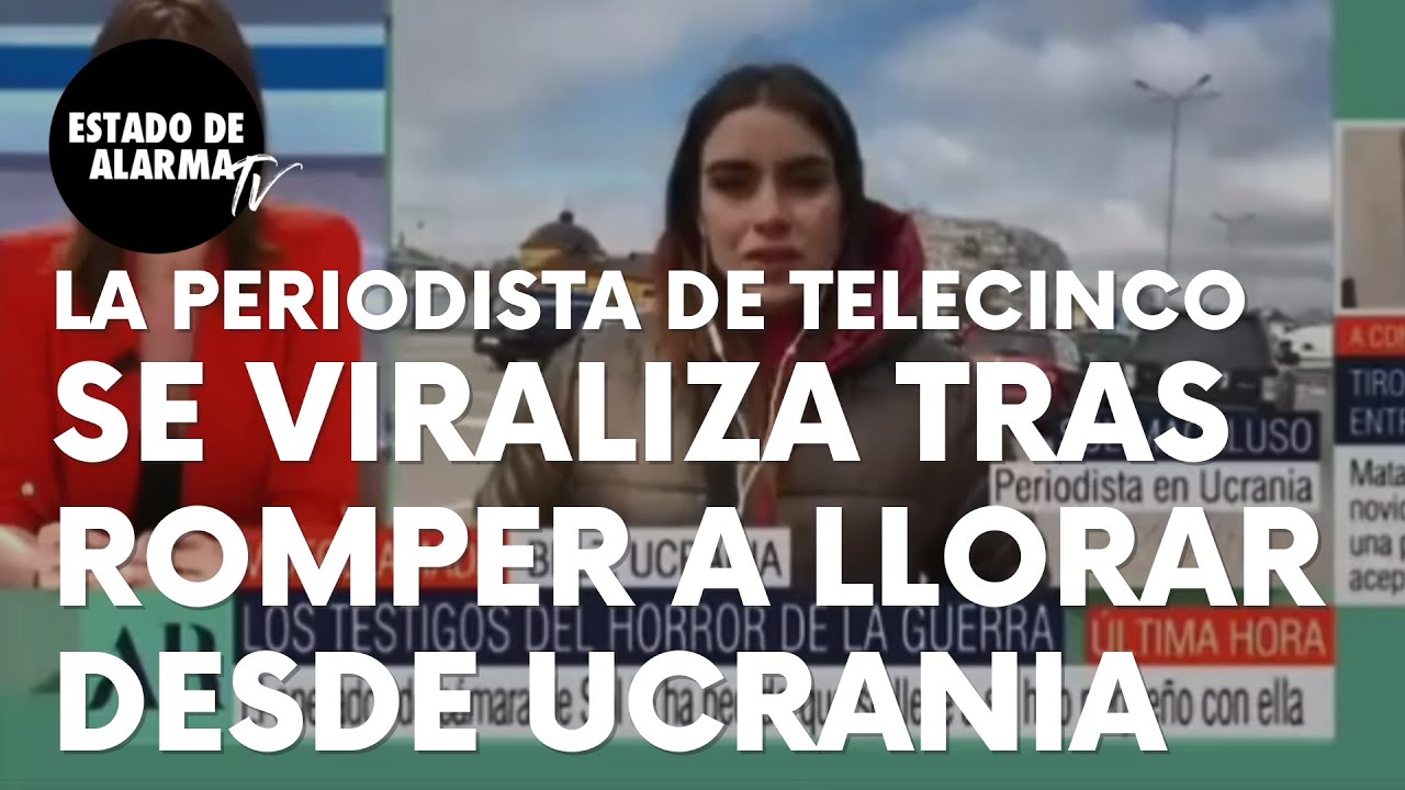 Image del Video: La periodista de Telecinco que se vuelve viral tras romper a llorar en directo desde Ucrania