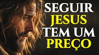 O PREÇO DE SEGUIR JESUS (POUCOS ESTÃO PRONTOS PARA ISSO) | REFLEXÃO CRISTÃ