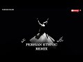 ریمیکس سنتی جدید PERSIAN ETHNIC MELODIC TECHNO REMIX