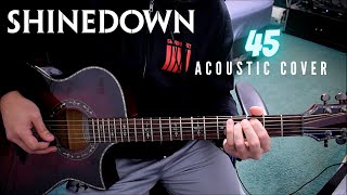 Shinedown - 45 (Acoustic Cover)