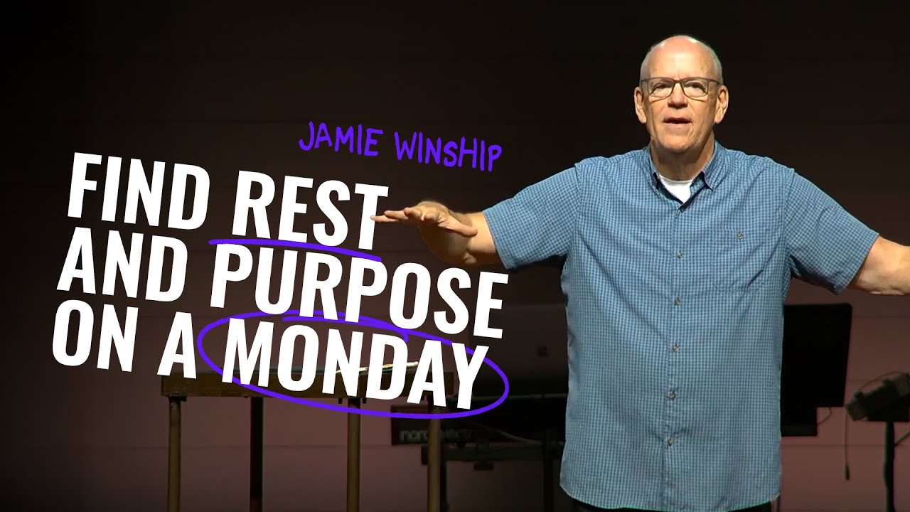 Jamie Winship | Find Rest and Purpose on a Monday