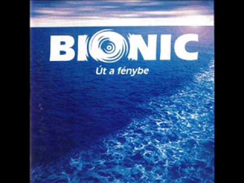 Bionic - Út a fénybe (Teljes album)