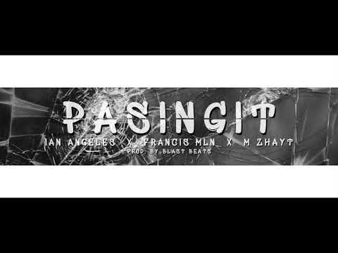 Pasingit - Ian Angeles x Francis MLN x M Zhayt