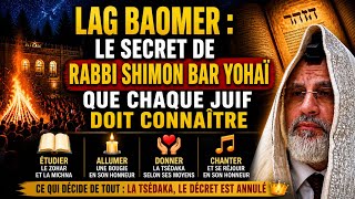 🔥 Lag BaOmer : Le secret puissant de Rabbi Shimon Bar Yohaï que tout le monde doit connaître !