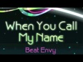 Beat Envy - When You Call My Name 