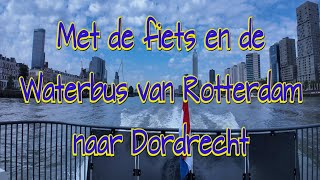 Met de fiets en de Waterbus van Rotterdam naar Dordrecht (4K)