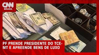 Vídeo: Presidente do TCE-MT é preso e bens de luxo são confiscados | CNN 360º