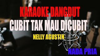 Download lagu KARAOKE CUBIT TAK MAU DICUBIT NELLY AGUSTIN NADA PRIA mp3 Download lagu KARAOKE CUBIT TAK MAU DICUBIT NELLY AGUSTIN NADA PRIA mp3
