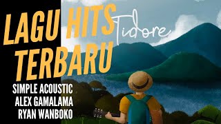 Download lagu LAGU HITS TIDORE TERBARU || Simple Acoustic, Alex Gamalama dan Ryan Wanboko mp3