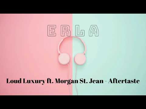 Loud Luxury ft. Morgan St. Jean - Aftertaste | ERLA