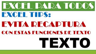 Evita recaptura de información con estas útiles funciones de texto.