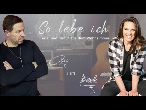 So Lebe Ich - Kunst und Kultur aus dem Wohnzimmer  Folge 1