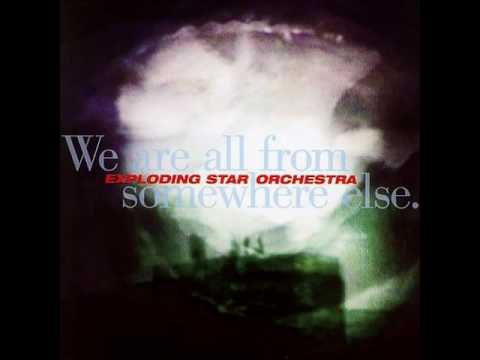 Exploding Star Orchestra [We Are from Somewhere Else] 2007