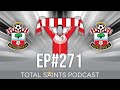 Total Saints Podcast - Episode 271 #SaintsFC