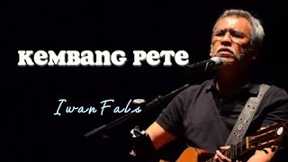 Download lagu Iwan Fals - Kembang Pete||lirik lagu||mix mp3 Download lagu Iwan Fals - Kembang Pete||lirik lagu||mix mp3