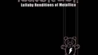 Rockabye baby! Lullaby Renditions of Metallica - Nothing Else Matters
