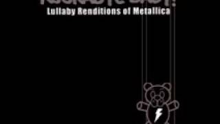 Rockabye baby! Lullaby Renditions of Metallica - Nothing Else Matters