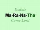 Maranatha Meditation